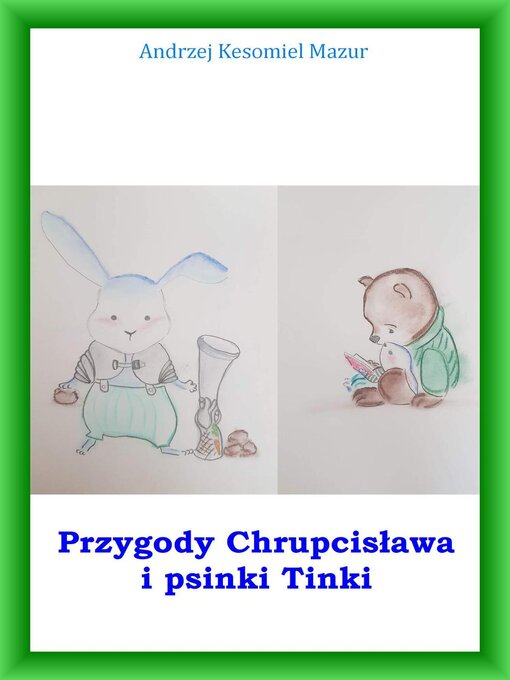 Title details for Przygody Chrupcisława i psinki Tinki by Kesomiel - Available